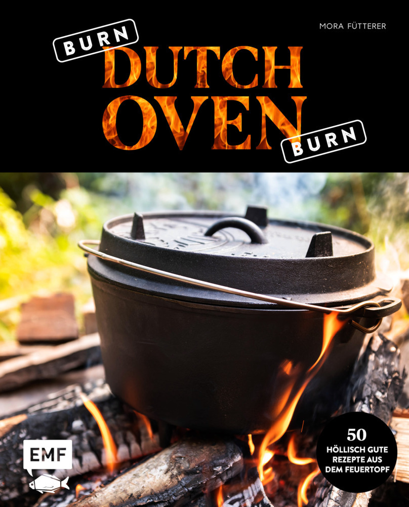 Cover: 9783745910353 | Burn, Dutch Oven, burn | Mora Fütterer | Buch | 160 S. | Deutsch