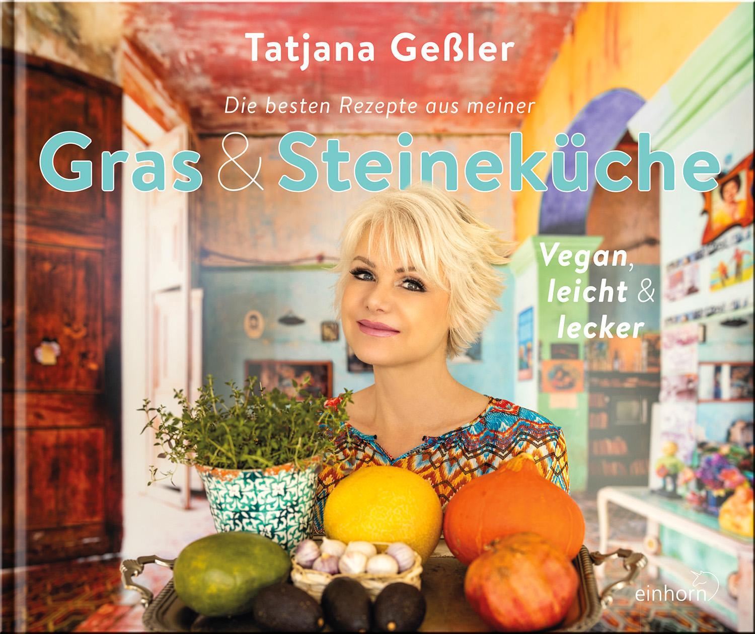 Cover: 9783957471710 | Die besten Rezepte aus meiner Gras &amp; Steineküche | Tatjana Geßler