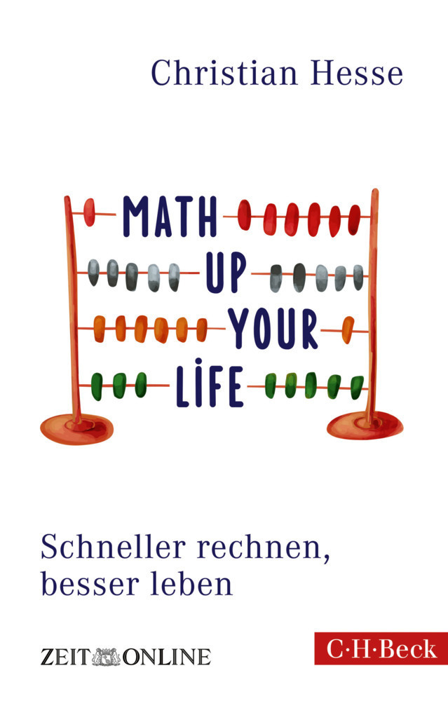 Cover: 9783406681370 | Math up your Life | Schneller rechnen, besser leben | Christian Hesse