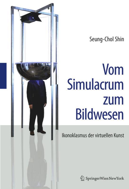 Cover: 9783990434420 | Vom Simulacrum zum Bildwesen | Ikonoklasmus der virtuellen Kunst