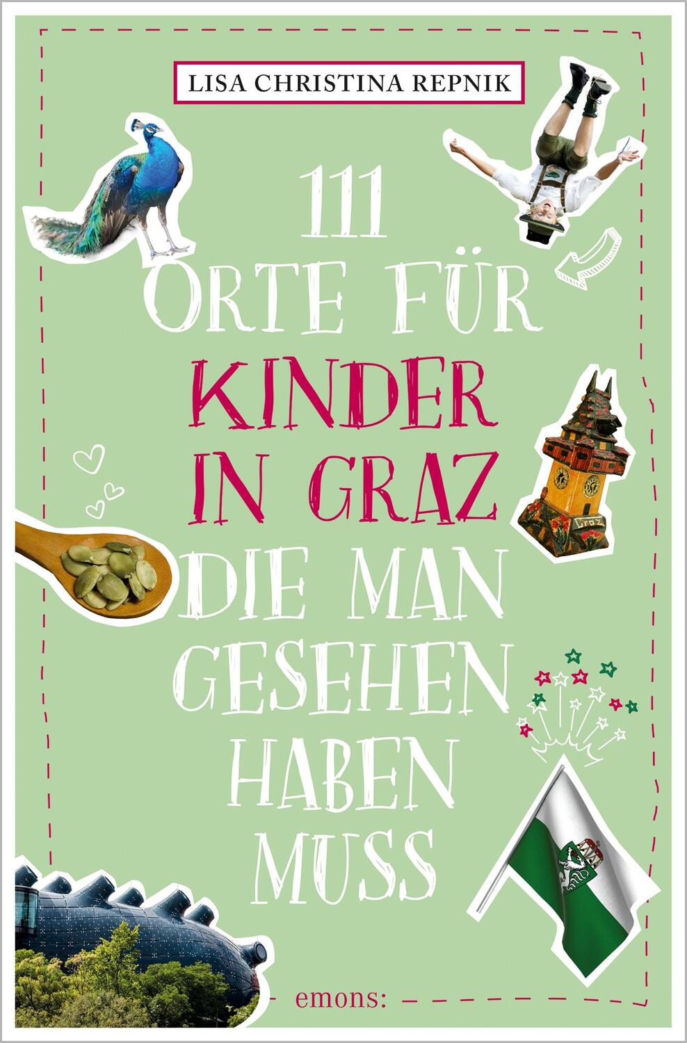 Cover: 9783740812737 | 111 Orte für Kinder in Graz, die man gesehen haben muss | Reiseführer