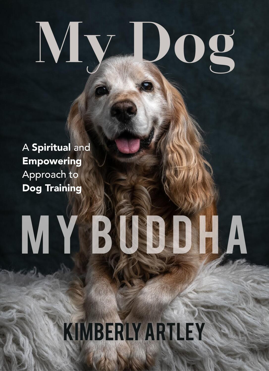 Cover: 9781642500028 | My Dog, My Buddha | Kimberly Artley | Taschenbuch | Englisch | 2019