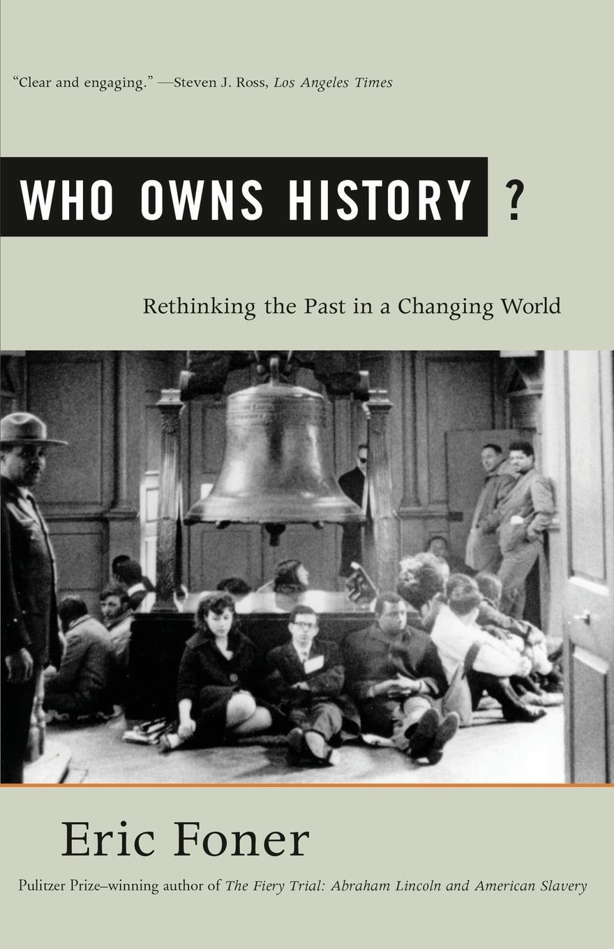 Cover: 9780809097050 | Who Owns History? | Rethinking the Past in a Changing World | Foner