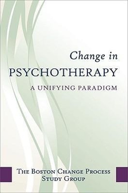 Cover: 9780393705997 | Change in Psychotherapy | A Unifying Paradigm | Group | Buch | 2010