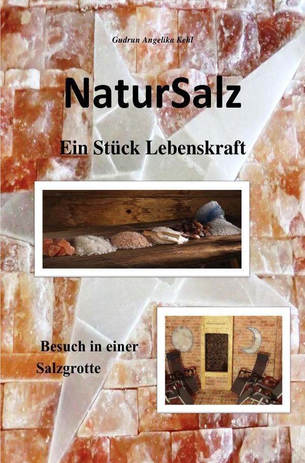 Cover: 9783746758725 | NaturSalz ein Stück Lebenskraft | Besuch in einer Salzgrotte | Kehl