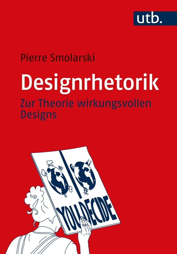 Cover: 9783825257361 | Designrhetorik | Zur Theorie wirkungsvollen Designs | Pierre Smolarski