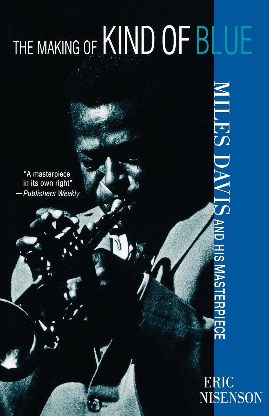 Cover: 9780312284084 | The Making of Kind of Blue | : Miles Davis and His Masterpiece | Buch