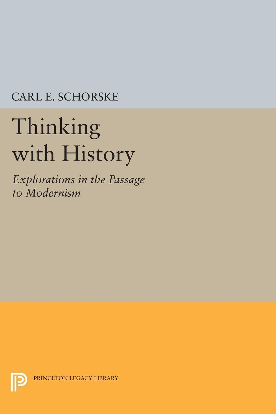 Cover: 9780691606675 | Thinking with History | Explorations in the Passage to Modernism
