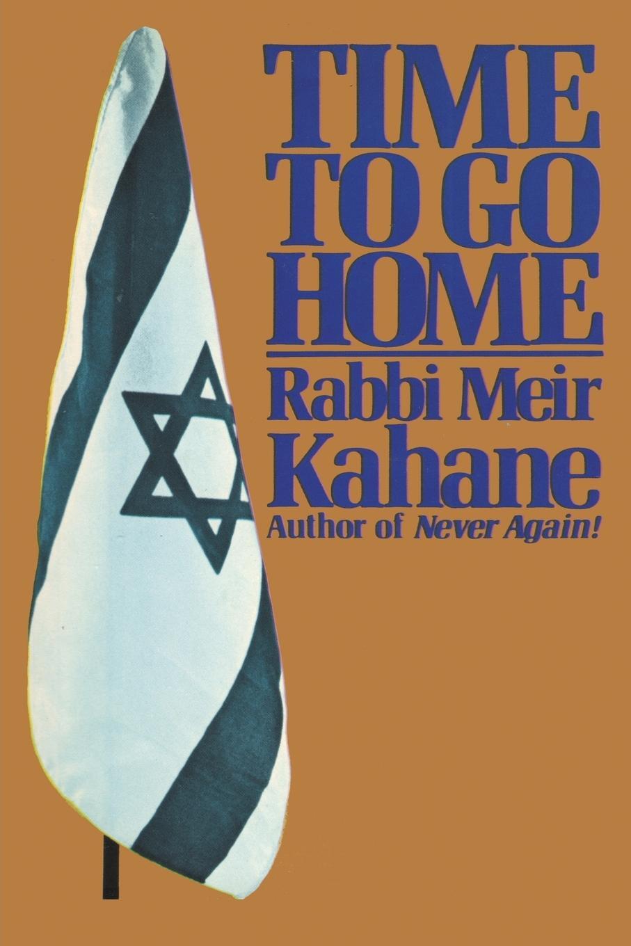 Cover: 9781684119196 | Time To Go Home | Rabbi Meir Kahane | Taschenbuch | Paperback | 2019
