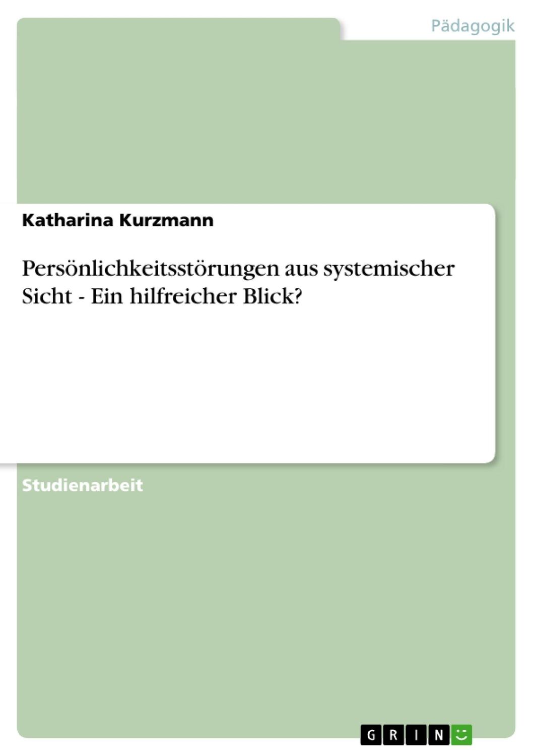 Cover: 9783640116096 | Persönlichkeitsstörungen aus systemischer Sicht - Ein hilfreicher...