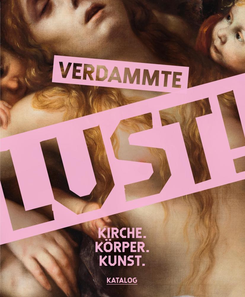 Cover: 9783777436043 | Verdammte Lust! | Kirche. Körper. Kunst. Katalogband | Aris (u. a.)