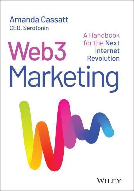 Cover: 9781394171958 | Web3 Marketing | A Handbook for the Next Internet Revolution | Cassatt