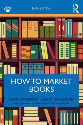 Cover: 9781138597259 | How to Market Books | Alison Baverstock (u. a.) | Taschenbuch | 2019