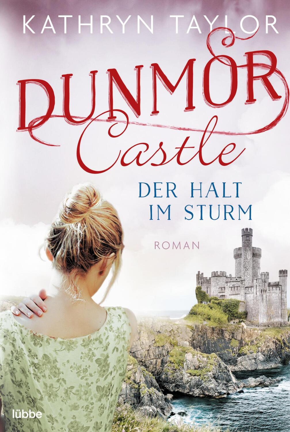 Cover: 9783404178520 | Dunmor Castle - Der Halt im Sturm | Roman | Kathryn Taylor | Buch