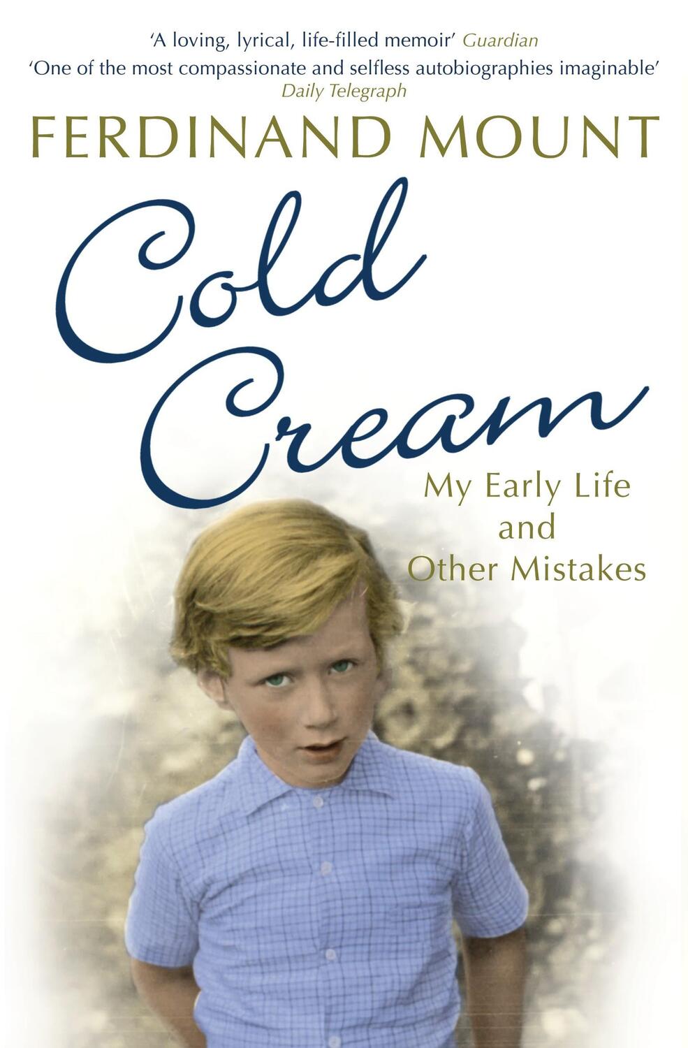 Cover: 9780747596479 | Cold Cream | My Early Life and Other Mistakes | Ferdinand Mount | Buch