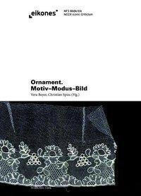 Cover: 9783770551729 | Ornament | Motiv, Modus, Bild, Eikones | Buch | 410 S. | Deutsch