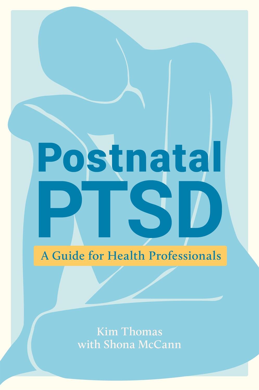Cover: 9781787756205 | Postnatal PTSD | A Guide for Health Professionals | Kim Thomas (u. a.)