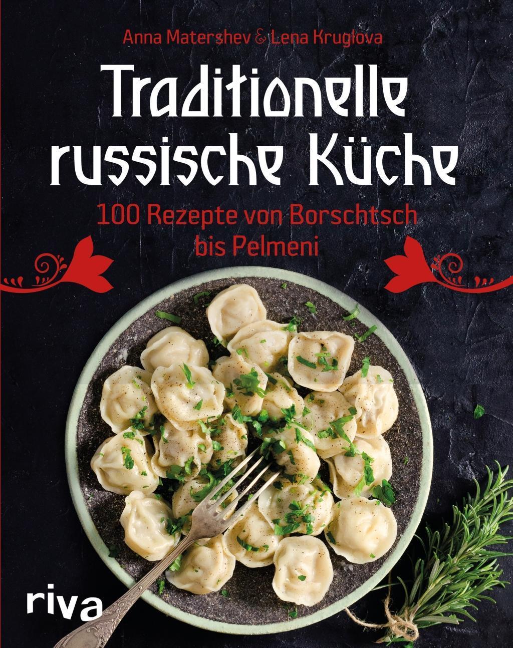 Cover: 9783742310804 | Traditionelle russische Küche | 100 Rezepte von Borschtsch bis Pelmeni