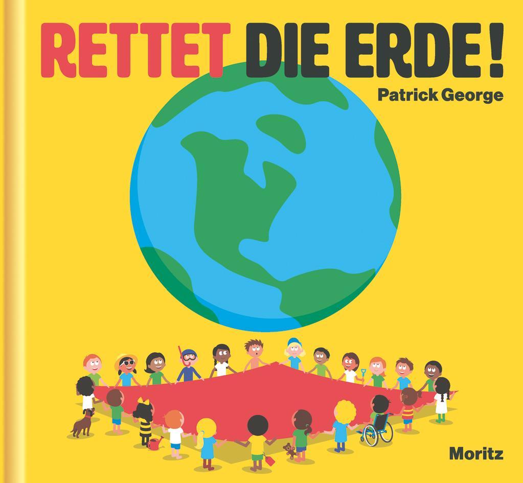 Cover: 9783895653926 | Rettet die Erde! | Bilderbuch mit transparenter Folie | Patrick George