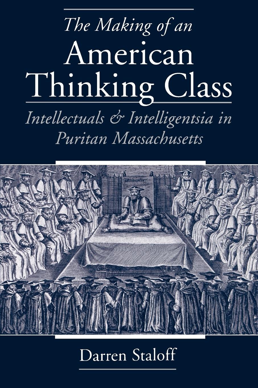 Cover: 9780195149821 | The Making of an American Thinking Class | Darren Staloff | Buch