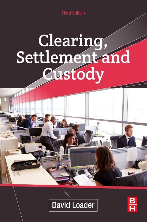 Cover: 9780128186909 | Clearing, Settlement and Custody | David Loader | Taschenbuch