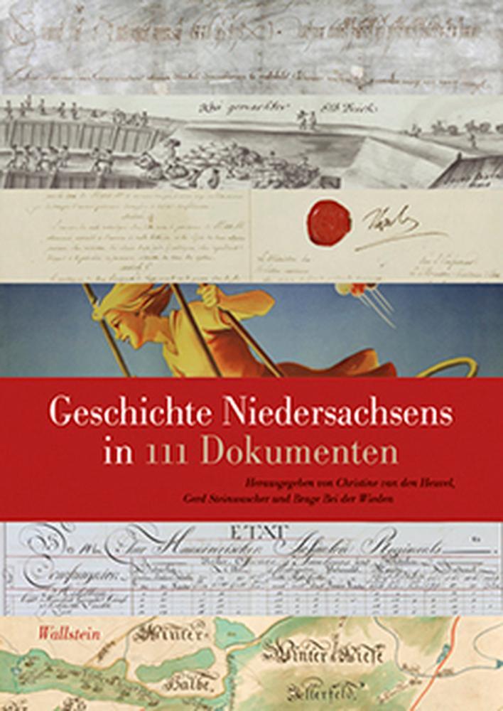 Geschichte Niedersachsens in 111 Dokumenten - Heuvel, Christine van den