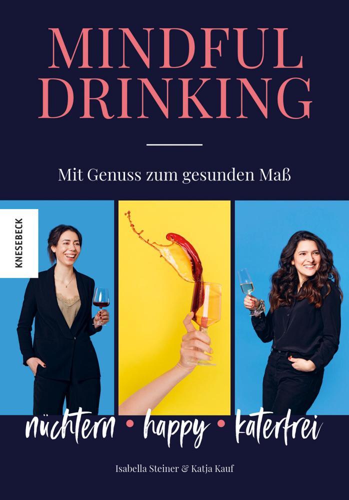 Cover: 9783957285188 | Mindful Drinking | Isabella Steiner (u. a.) | Taschenbuch | Deutsch