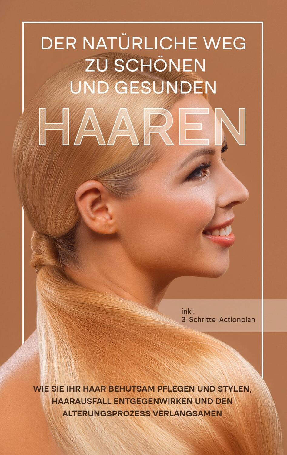 Cover: 9783756809547 | Der natürliche Weg zu schönen und gesunden Haaren: Wie Sie Ihr Haar...