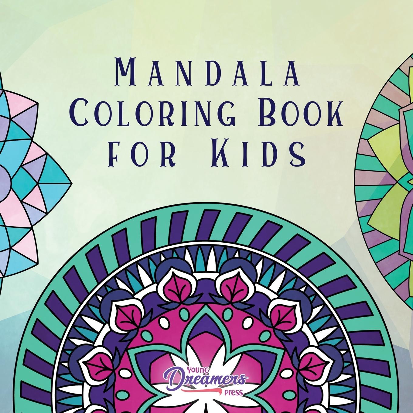 Cover: 9781989387467 | Mandala Coloring Book for Kids | Young Dreamers Press | Taschenbuch