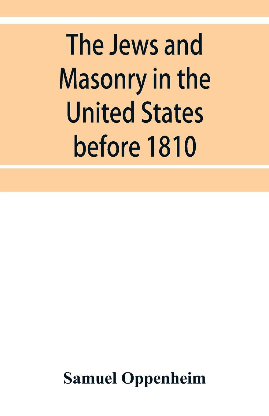 Cover: 9789353952709 | The Jews and Masonry in the United States before 1810 | Oppenheim