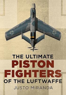 Cover: 9781781552490 | The Ultimate Piston Fighters of the Luftwaffe | Justo Miranda | Buch