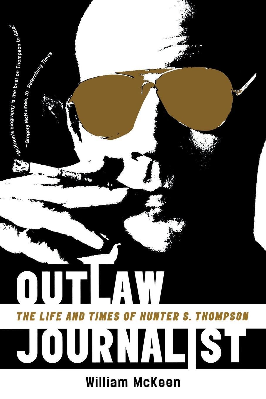 Cover: 9780393335453 | Outlaw Journalist | The Life and Times of Hunter S. Thompson | Mckeen