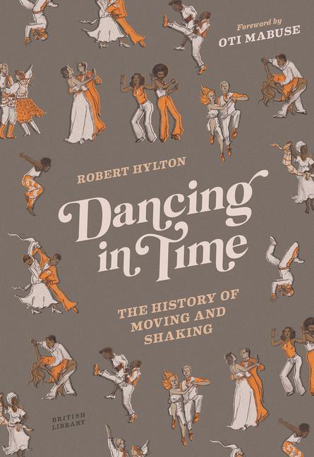 Cover: 9780712354615 | Dancing in Time | The History of Moving and Shaking | Robert Hylton