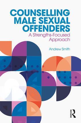 Cover: 9781138067653 | Counselling Male Sexual Offenders | A Strengths-Focused Approach