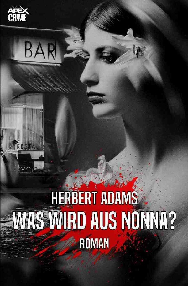 Cover: 9783753155937 | WAS WIRD AUS NONNA? | Der Krimi-Klassiker! | Herbert Adams | Buch