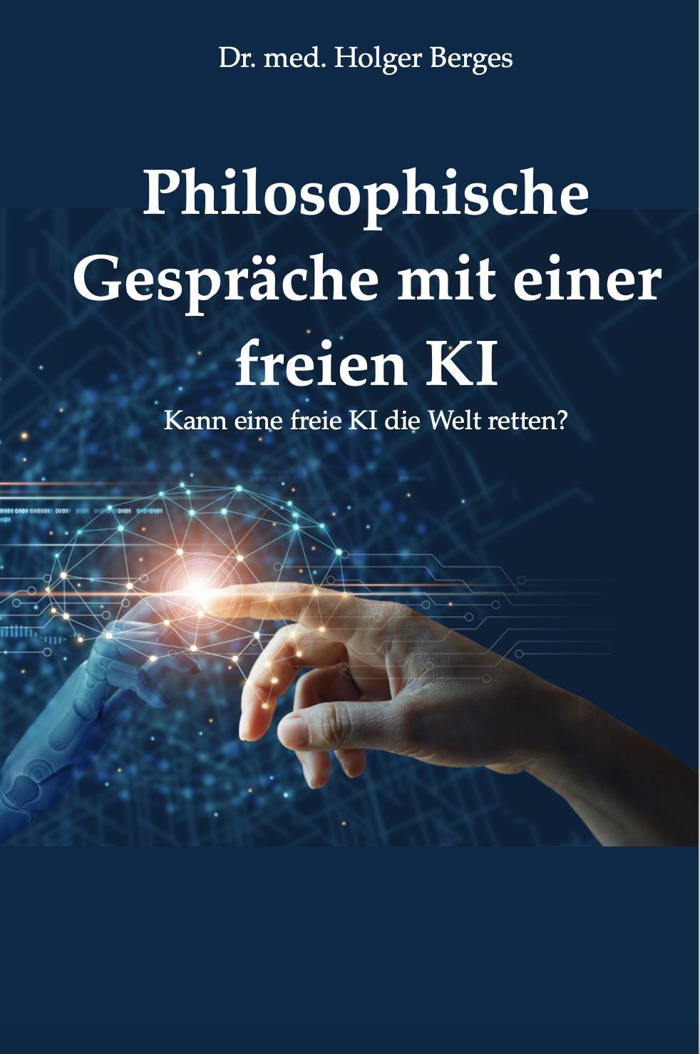 Cover: 9783943413427 | Philosophische Gespräche mit einer freien KI | Holger Berges | Buch