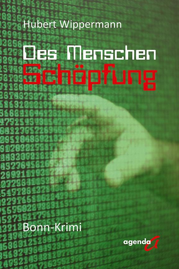 Cover: 9783896888105 | Des Menschen Schöpfung | Bonn-Krimi | Wippermann Hubert | Taschenbuch