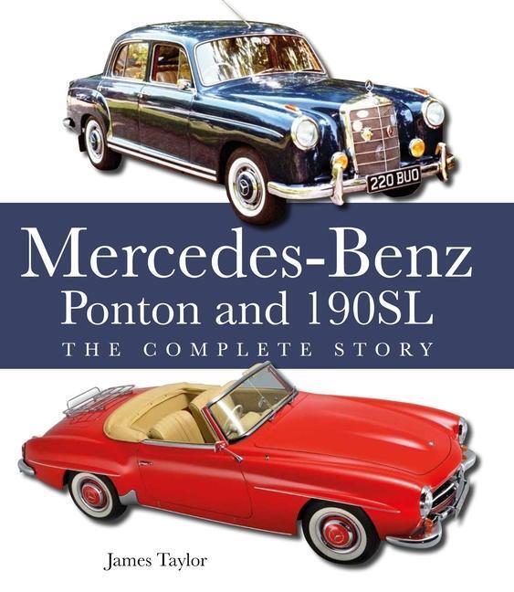 Cover: 9780719842276 | The Mercedes-Benz Ponton and 190SL | The Complete Story | James Taylor
