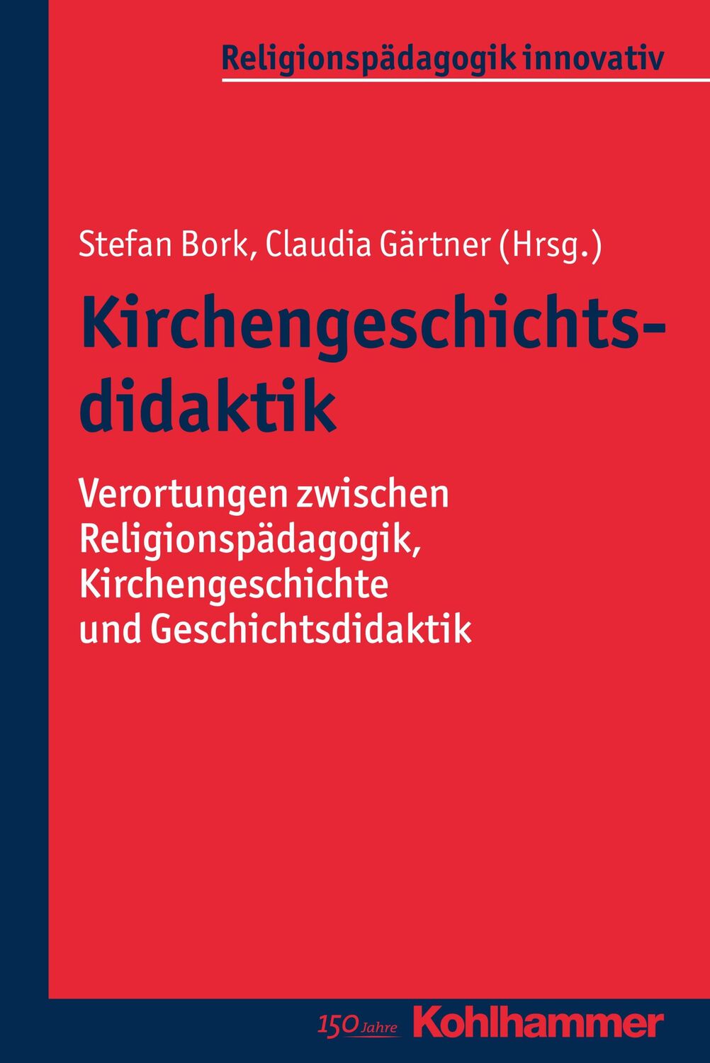 Cover: 9783170309449 | Kirchengeschichtsdidaktik | Stefan Bork | Taschenbuch | 269 S. | 2016