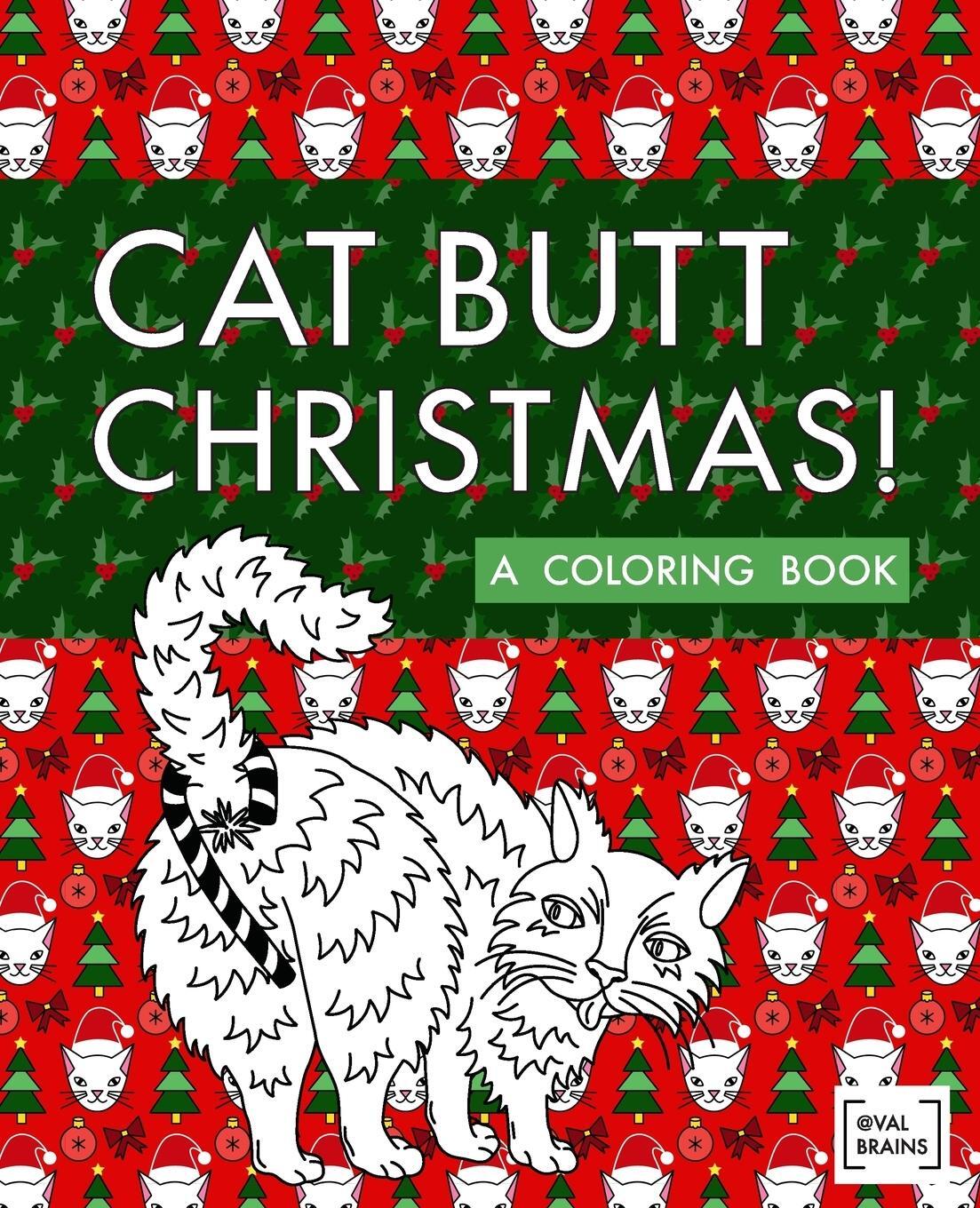 Cover: 9781733702225 | Cat Butt Christmas | A Xmas Coloring Book | Val Brains | Taschenbuch