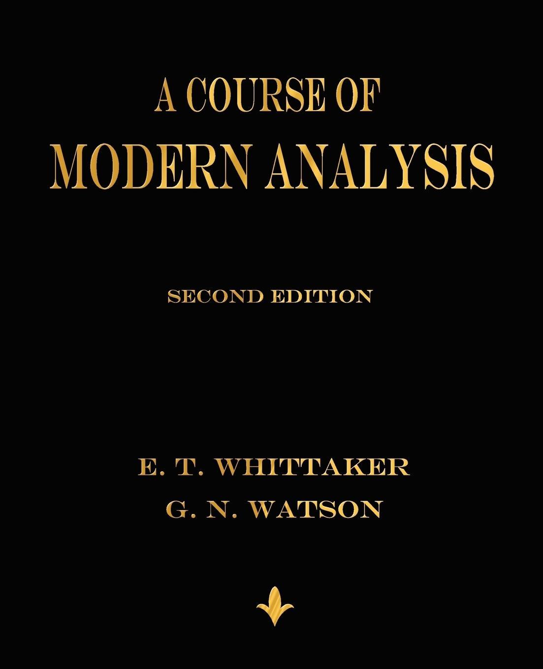 Cover: 9781603864541 | A Course of Modern Analysis | E. T. Whittaker (u. a.) | Taschenbuch