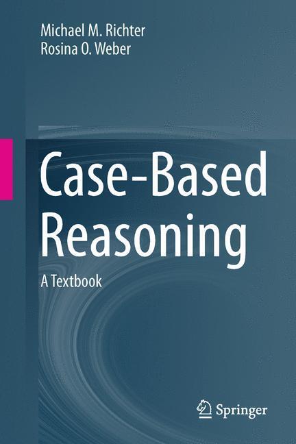 Cover: 9783642401664 | Case-Based Reasoning | A Textbook | Rosina O. Weber (u. a.) | Buch