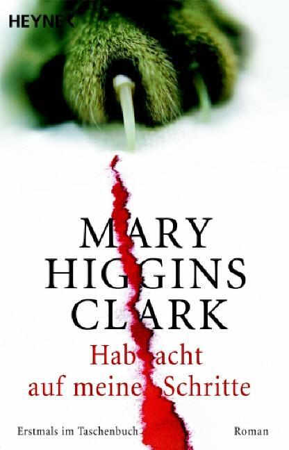 Cover: 9783453810723 | Hab acht auf meine Schritte | Mary Higgins Clark | Taschenbuch | 2007