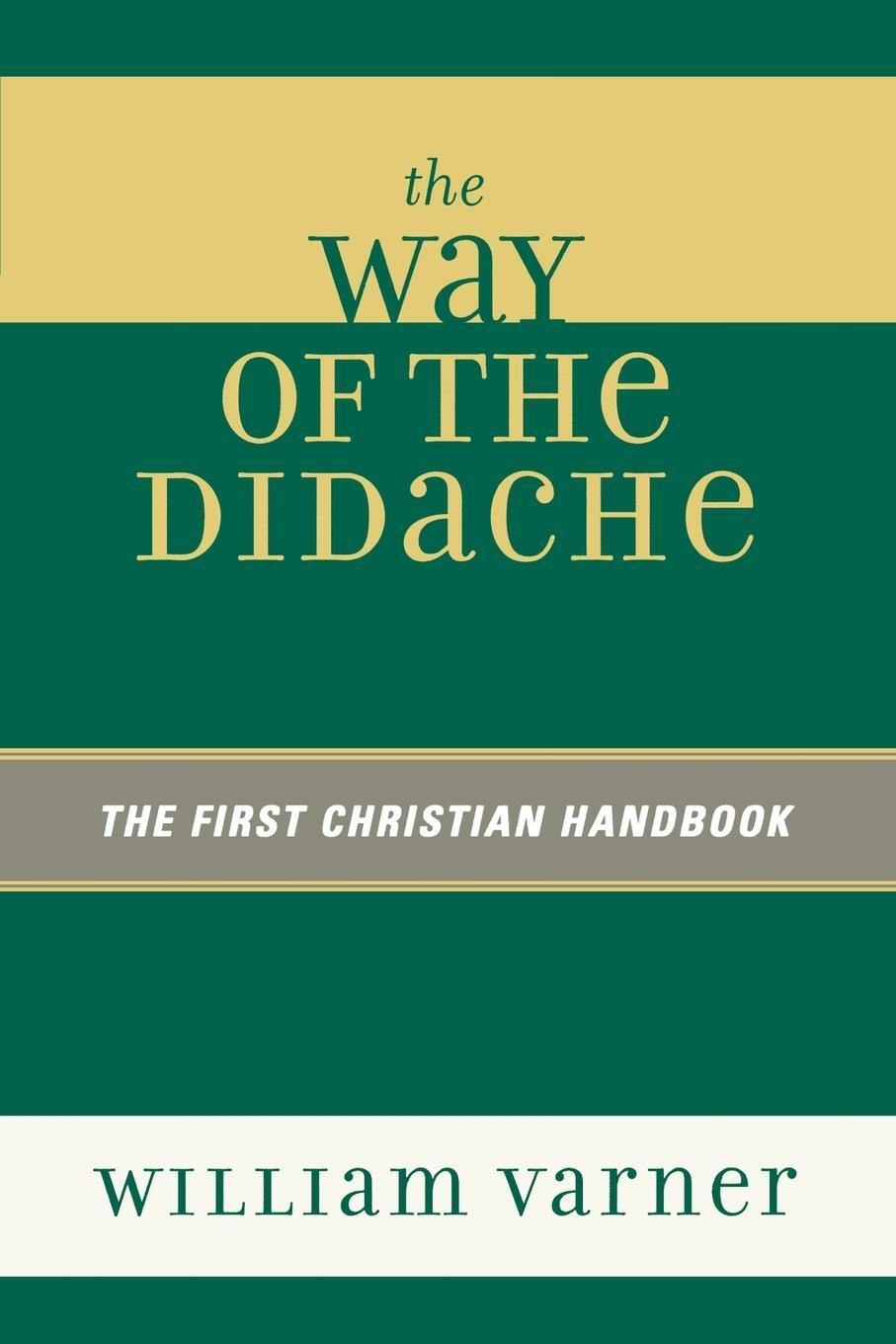Cover: 9780761837145 | The Way of the Didache | The First Christian Handbook | William Varner