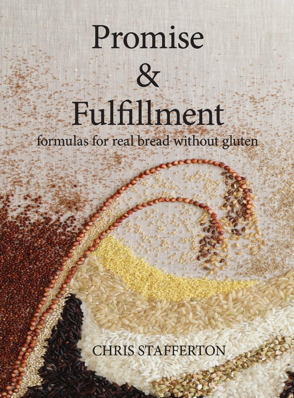 Cover: 9780648554905 | Promise &amp; Fulfillment | formulas for real bread without gluten | Buch