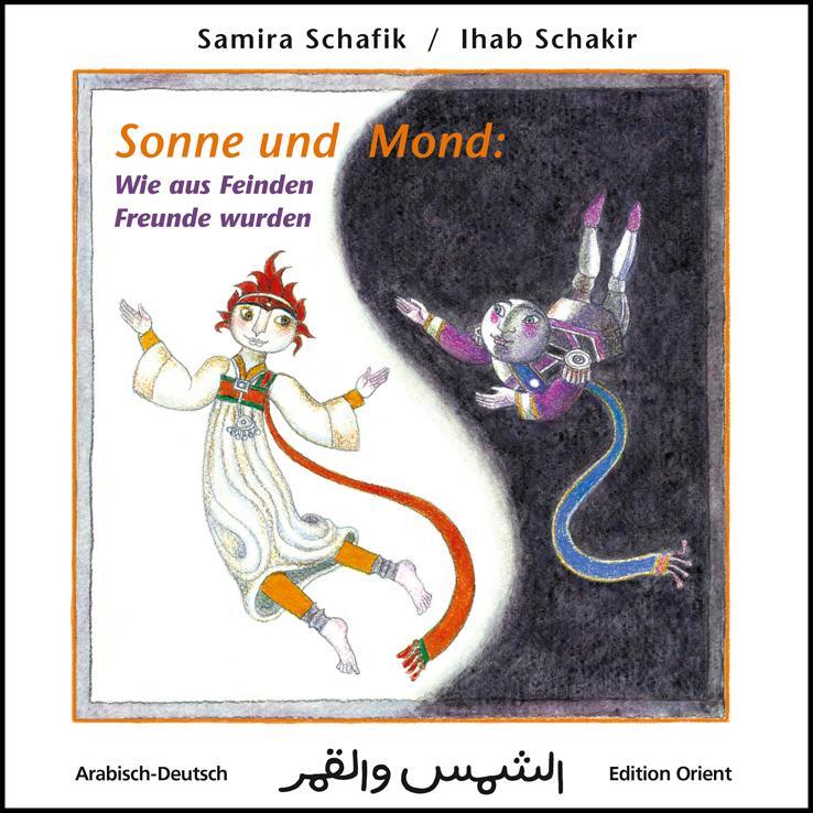 Cover: 9783922825890 | Sonne und Mond: Wie aus Feinden Freunde wurden | Arabisch-Deutsch
