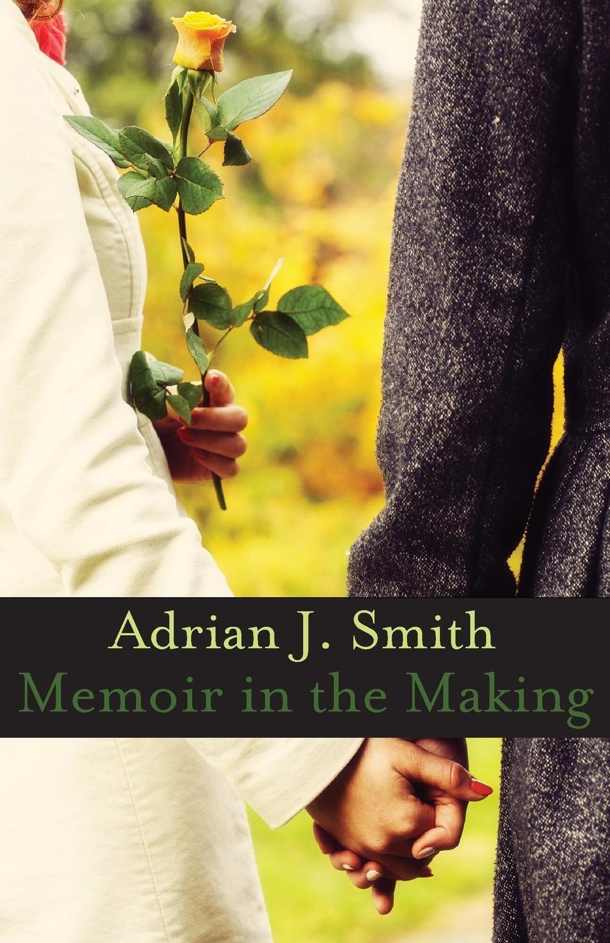 Cover: 9781938108549 | Memoir in the Making | Adrian J. Smith | Taschenbuch | Paperback