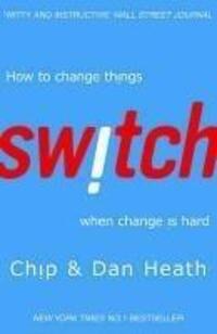 Cover: 9781847940322 | Switch | How to Change Things When Change is Hard | Chip Heath (u. a.)
