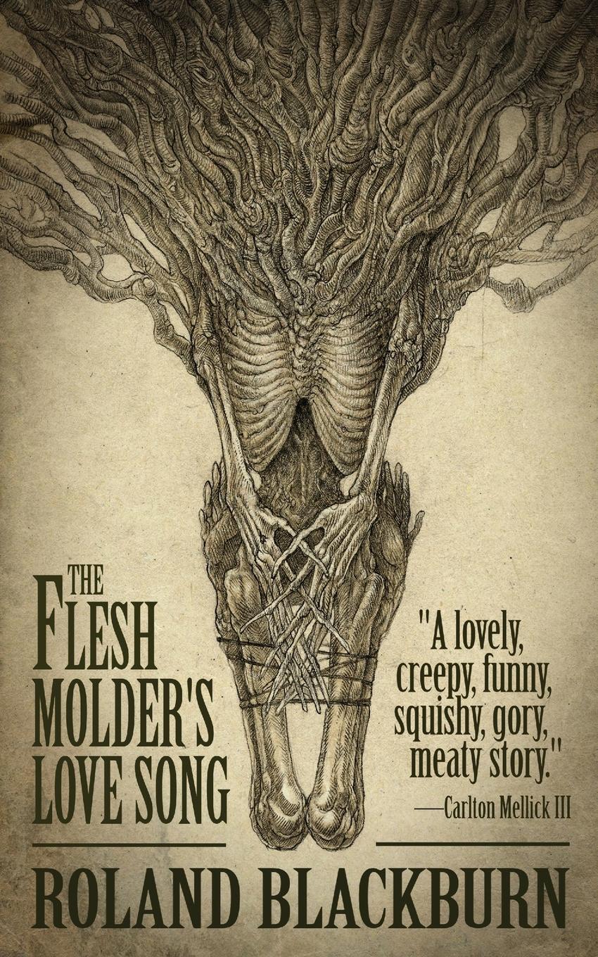 Cover: 9781621052913 | The Flesh Molder's Love Song | Roland Blackburn | Taschenbuch | 2019