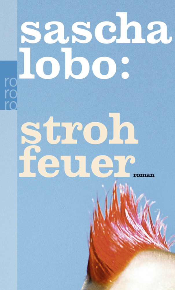 Cover: 9783499254802 | Strohfeuer | Sascha Lobo | Taschenbuch | 288 S. | Deutsch | 2012